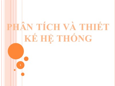 Bài giảng Phân tích và thiết kế hệ thống - Chương 2: Nghiên cứu hiện trạng hệ thống thông tin