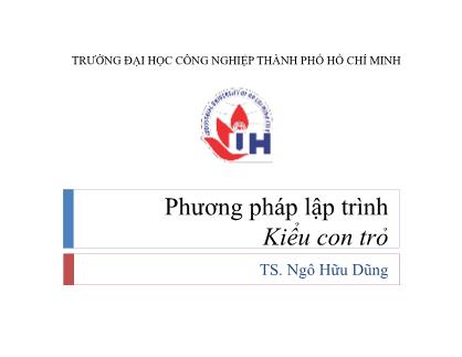 Bài giảng Phương pháp lập trình - Bài 10: Kiểu con trỏ