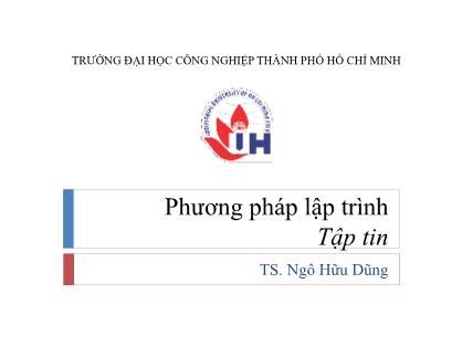 Bài giảng Phương pháp lập trình - Bài 11: Tập tin