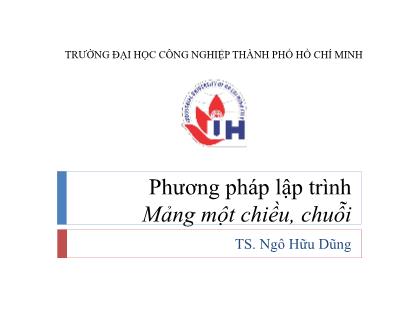 Bài giảng Phương pháp lập trình - Bài 6: Mảng một chiều, chuỗi