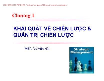 Bài giảng Quản trị chiến lược - Chương 1: Khái quát về chiến lược & quản trị chiến lược - Vũ Văn Hải