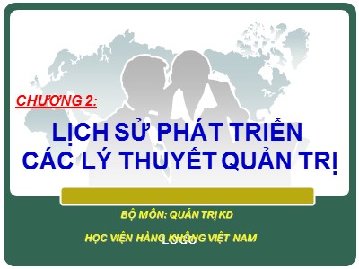 Bài giảng Quản trị kinh doanh - Chương 2: Lịch sử phát triển các lý thuyết quản trị