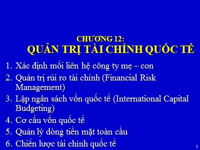 Bài giảng Quản trị kinh doanh quốc tế (International Business Management) - Chương 12: Quản trị tài chính quốc tế