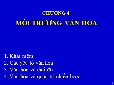 Bài giảng Quản trị kinh doanh quốc tế (International Business Management) - Chương 4: Môi trường văn hóa