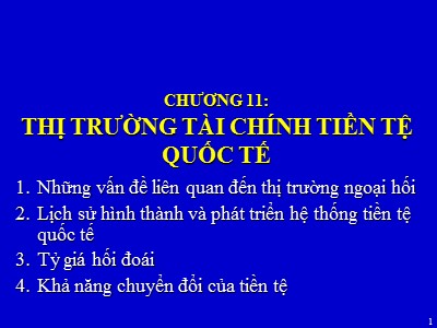 Bài giảng Quản trị kinh doanh quốc tế (International Business Management) - Chương 11: Thị trường tài chính tiền tệ quốc tế