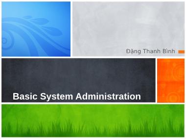 Bài giảng Quản trị Linux - Chủ đề 4: Basic System Administration