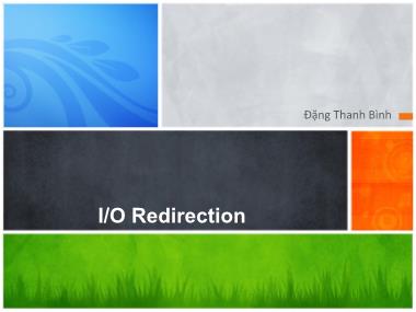 Bài giảng Quản trị Linux - Chủ đề 6: I/O Redirection