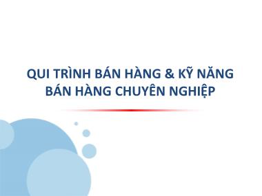 Bài giảng Qui trình bán hàng & kỹ năng bán hàng chuyên nghiệp