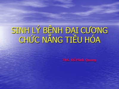 Bài giảng Sinh lý bệnh đại cương - Chức năng tiêu hóa