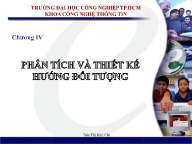 Bài giảng Thiết kế hệ thống thông tin - Chương IV: Phân tích và thiết kế hướng đối tượng