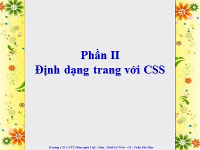 Bài giảng Thiết kế web - Phần II: Định dạng trang với CSS - Trần Phi Hảo