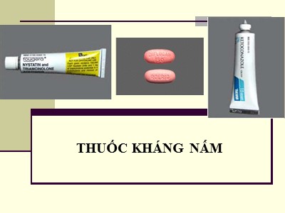 Bài giảng Thuốc kháng nấm