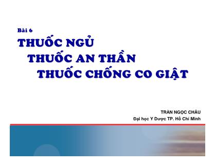 Bài giảng Thuốc ngủ-Thuốc an thần-Thuốc chống co giật