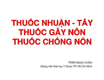 Bài giảng Thuốc nhuận-Tẩy thuốc gây nôn-Thuốc chống nôn