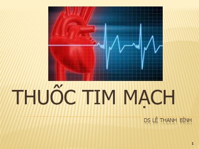 Bài giảng Thuốc tim mạch - Lê Thanh Bình