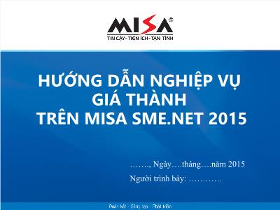 Bài giảng Tin học Kế toán - Bài 12: Hướng dẫn nghiệp vụ giá thành trên MISA SME.NET 2015