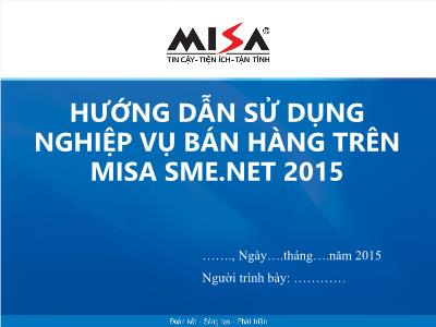 Bài giảng Tin học Kế toán - Bài 5: Hướng dẫn sử dụng nghiệp vụ bán hàng trên MISA SME.NET 2015