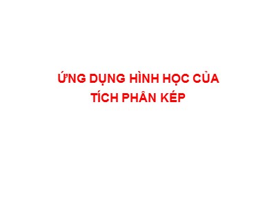 Bài giảng Ứng dụng hình học của tích phân kép