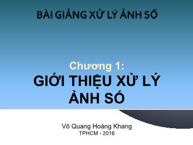 Bài giảng Xử lý ảnh số - Chương 1: Giới thiệu xử lý ảnh số