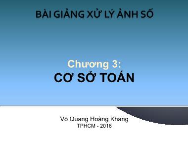 Bài giảng Xử lý ảnh số - Chương 3: Cơ sở toán