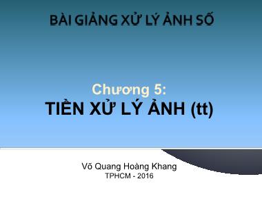 Bài giảng Xử lý ảnh số - Chương 6: Tiền xử lý ảnh (Phần 2)