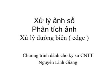 Bài giảng Xử lý ảnh số  - Phân tích ảnh - Phần 2: Xử lý đường biên (edge)