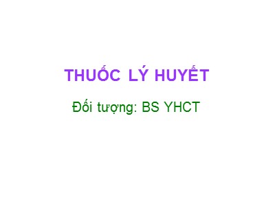 Bài giảng Y học cổ truyền: Thuốc lý huyết