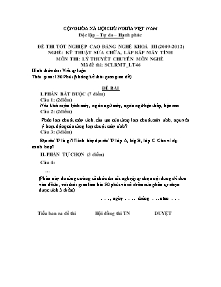 Đề thi tốt nghiệp Cao đẳng nghề khoá III (2009-2012) - Nghề: Kỹ thuật sửa chữa, lắp ráp máy tính - Mã đề: LT46