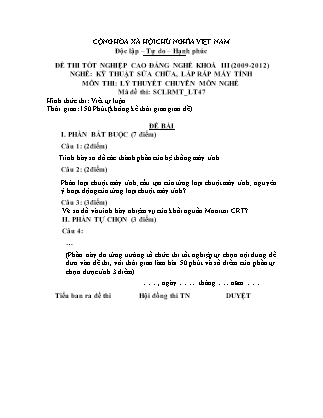 Đề thi tốt nghiệp Cao đẳng nghề khoá III (2009-2012) - Nghề: Kỹ thuật sửa chữa, lắp ráp máy tính - Mã đề: LT47