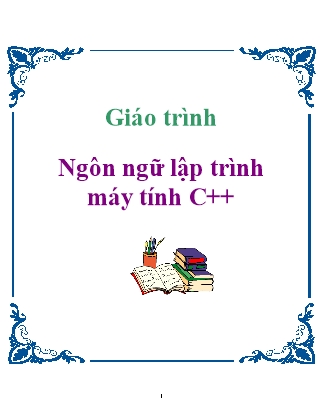 Giáo trình Ngôn ngữ lập trình máy tính C++