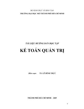 Tài liệu Hướng dẫn học tập kế toán quản trị - Ts. Lê Đình Trực