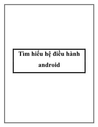 Tìm hiểu hệ điều hành android