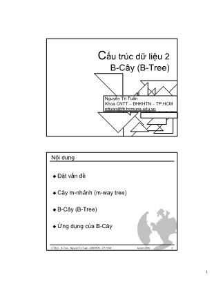 Bài giảng Cấu trúc dữ liệu và giải thuật: Cấu trúc dữ liệu 2 B-Cây (B-Tree) - Nguyễn Tri Tuấn