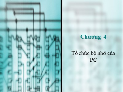 Bài giảng Cấu trúc máy tính - Chương 4: Tổ chức bộ nhớ của PC