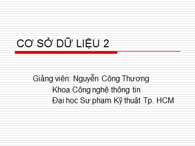 Bài giảng Cơ sở dữ liệu 2 - Chương 2: Thiết kế CSDL mức ý niệm - Nguyễn Công Thương