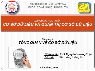 Bài giảng Cơ sở dữ liệu và quản trị cơ sở dữ liệu - Chương 1: Tổng quan về Cơ sở dữ liệu - ThS. Nguyễn Vương Thịnh