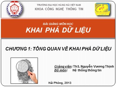 Bài giảng Khai phá dữ liệu - Chương 1: Tổng quan Khai phá dữ liệu - ThS. Nguyễn Vương Thịnh