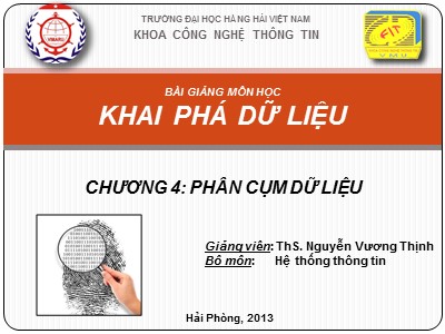 Bài giảng Khai phá dữ liệu - Chương 4: Phân cụm dữ liệu - ThS. Nguyễn Vương Thịnh