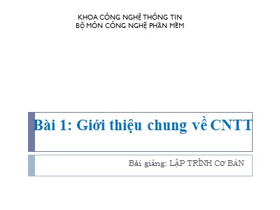 Bài giảng Lập trình cơ bản - Bài 1: Giới thiệu chung về CNTT