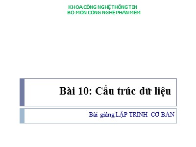 Bài giảng Lập trình cơ bản - Bài 10: Cấu trúc dữ liệu