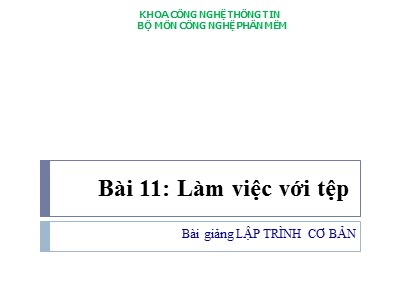 Bài giảng Lập trình cơ bản - Bài 11: Làm việc với tệp