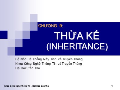 Bài giảng Lập trình hướng đối tượng C++ - Chương 9: Thừa kế (Inheritance)