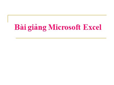 Bài giảng Microsoft Excel