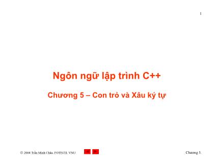 Bài giảng Ngôn ngữ Lập trình C++ - Chương 4: Con trỏ và Xâu ký tự