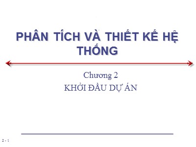 Bài giảng Phân tích và thiết kế hệ thống - Chương 2: Khởi đầu dự án