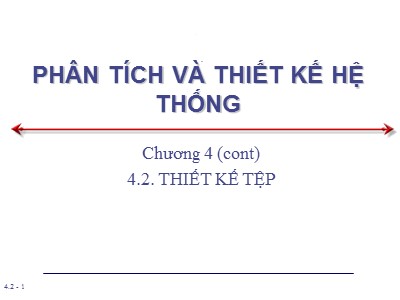 Bài giảng Phân tích và thiết kế hệ thống - Chương 4.2: Thiết kế tệp