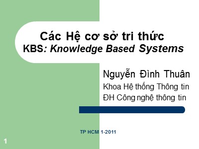 Các Hệ cơ sở tri thức-KBS: Knowledge Based Systems - Nguyễn Đình Thuân