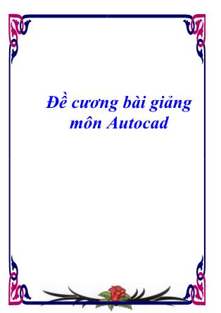 Đề cương bài giảng môn Autocad