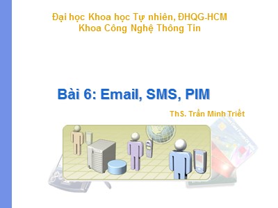 Email, SMS, PIM - ThS. Trần Minh Triết