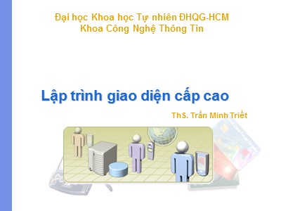 Lập trình giao diện cấp cao - ThS. Trần Minh Triết